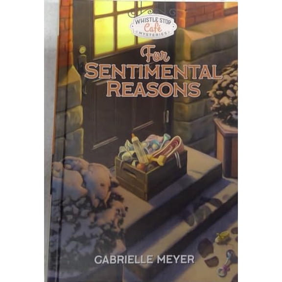 Pre-Owned Whistle Stop Cafe Mysteries: For Sentimental Reasons by Gabrielle Meyer Paperback