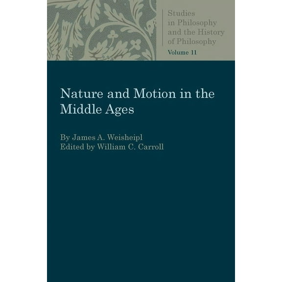 Studies in Philosophy & the History of P Nature and Motion in the Middle Age, (Paperback)