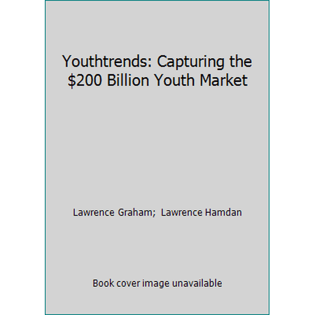 Pre-Owned Youthtrends: Capturing the $200 Billion Youth Market (Hardcover) 0312007043 9780312007041