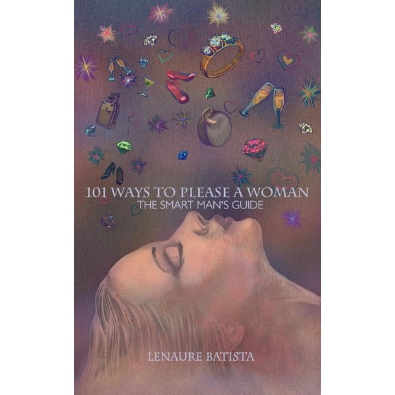 101 Ways to Please a Woman: The Smart Man's Guide, (Paperback)