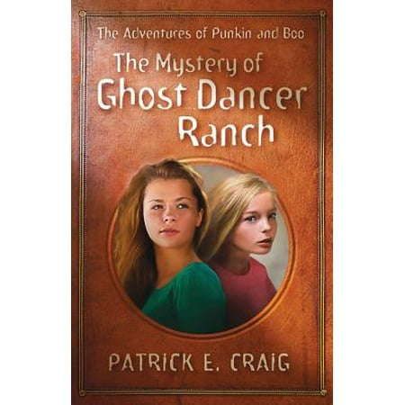 Boo The Ghost - The Mystery of Ghost Dancer Ranch : The Adventures of Punkin and Boo