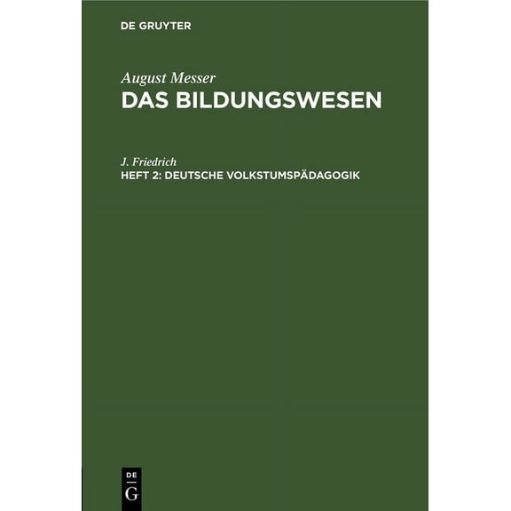 Deutsche Volkstumspädagogik: Die Notwendigkeit Ihrer Begründung Nebst Bausteinen Und Richtlinien. Eine Anregung Zur Zeitgemäßen Neugestaltung Der Erziehungskunde (Hardcover)