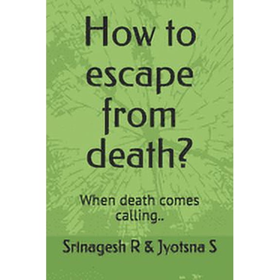 How to escape from death?: When death comes calling.., (Paperback)