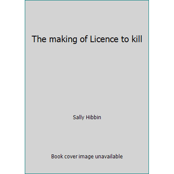 Pre-Owned The making of Licence to kill (Paperback) 0881624535 9780881624533