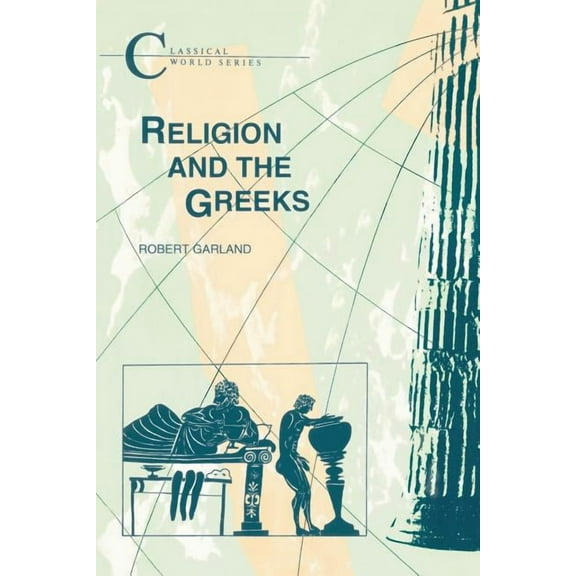 Classical World Religion and the Greeks, (Paperback)