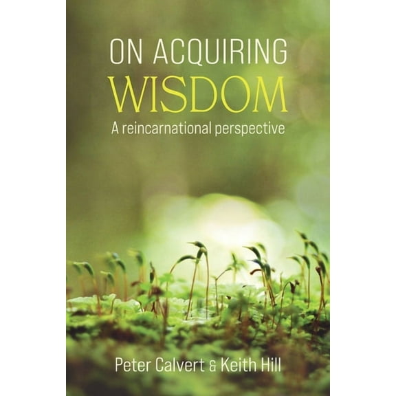 On Acquiring Wisdom: A Reincarnational Perspective, (Paperback)