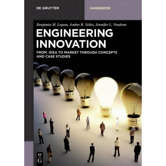 de Gruyter Textbook Engineering Innovation: From Idea to Market Through Concepts and Case Studies, (Paperback)