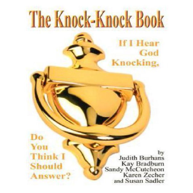 The Knock-Knock Book: If I Hear God Knocking, Do You Think I Should Answer?