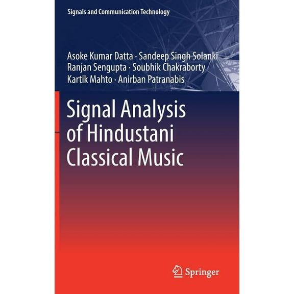 Signals and Communication Technology Signal Analysis of Hindustani Classical Music, (Hardcover)