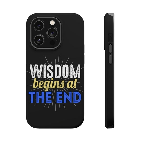 DistinctInk Tough Case for Apple iPhone 15 PRO (6.1" Screen), Compatible with MagSafe Charging - Wisdom Begins At End