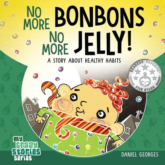 My Crazy Stories No More Bonbons No More Jelly!, Book 4, (Paperback)