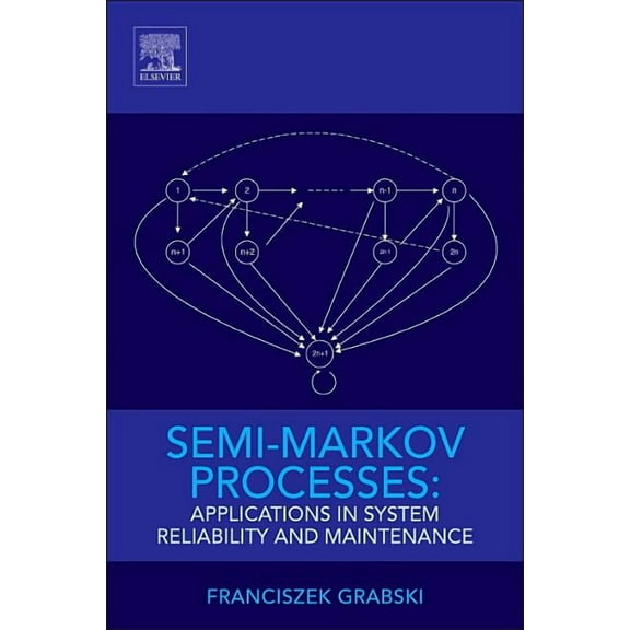 Semi-Markov Processes: Applications in System Reliability and Maintenance, (Hardcover)