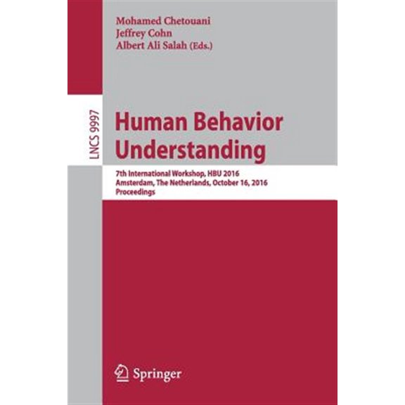 Pre-Owned Human Behavior Understanding: 7th International Workshop, HBU 2016, Amsterdam, the Netherlands, October 16, 2016, Proceedings (Paperback)
