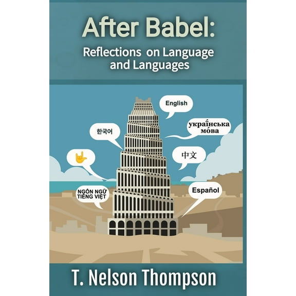 After Babel: Reflections on Language and Languages, (Paperback)