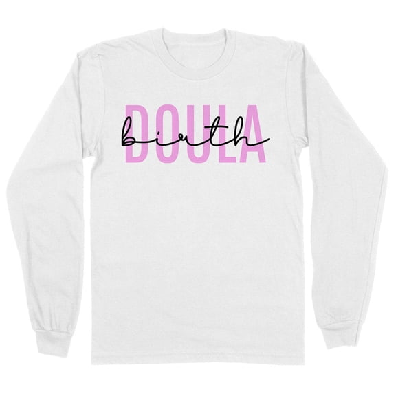 Birth Doula Long Sleeve Shirt Unisex Large White