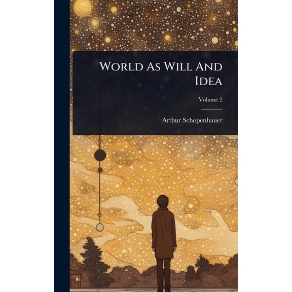 World As Will And Idea, (Hardcover)