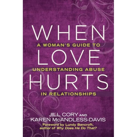 Pre-Owned When Love Hurts: A Woman's Guide to Understanding Abuse in Relationships (Paperback) 0425274284 9780425274286