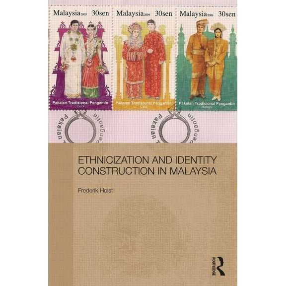Routledge Malaysian Studies Ethnicization and Identity Construction in Malaysia, (Hardcover)