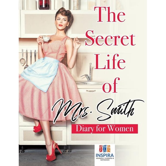 The Secret Life of Mrs. Smith Diary for Women (Paperback)