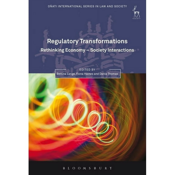 OÃ±ati International Law and Society Regulatory Transformations: Rethinking Economy-Society Interactions, (Hardcover)