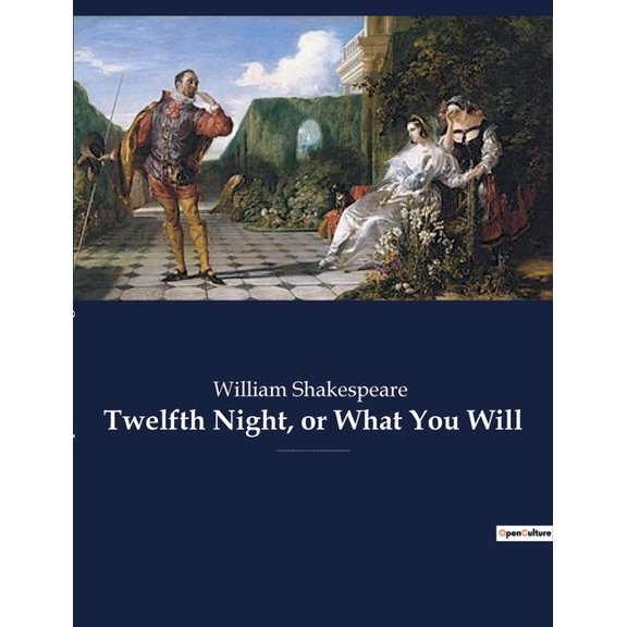 Twelfth Night, or What You Will: a romantic comedy by William Shakespeare, believed to have been written around 1601-160, (Paperback)