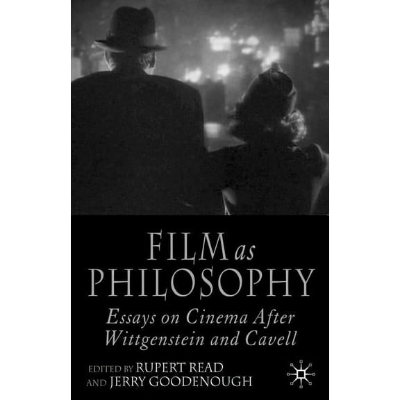 Film as Philosophy: Essays in Cinema After Wittgenstein and Cavell, (Paperback)