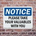 thumbnail image 4 of (2 Pack) Please Take Your Valuables With You OSHA Notice Sign 24 Inch X 18 Inch Indoor / Outdoor Rust-Free Aluminum Metal Signs for Workplace, Workshop, and Construction Site, Made in, 4 of 8
