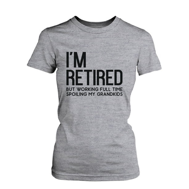 365 Printing I'm Retired Cute Shirt for Grandfather Cute Tee