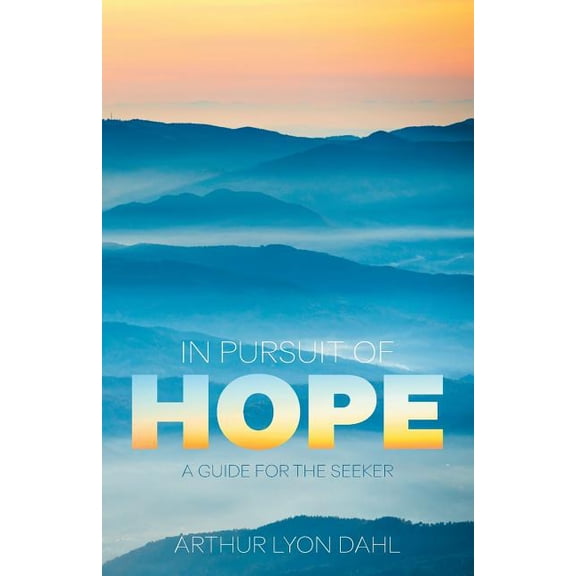 In Pursuit of Hope: A Guide for the Seeker (Paperback)