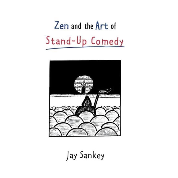 Theatre Arts (Routledge Hardcover) Zen and the Art of Stand-Up Comedy, (Hardcover)