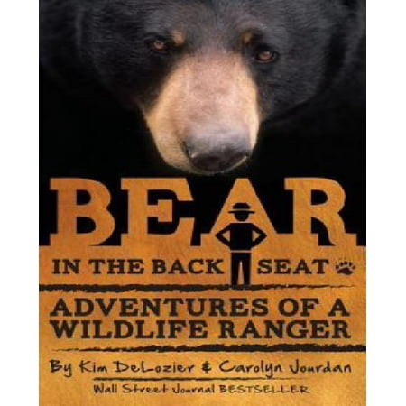 Bear in the Back Seat: Adventures of a Wildlife Ranger in the Great Smoky Mountains National Park