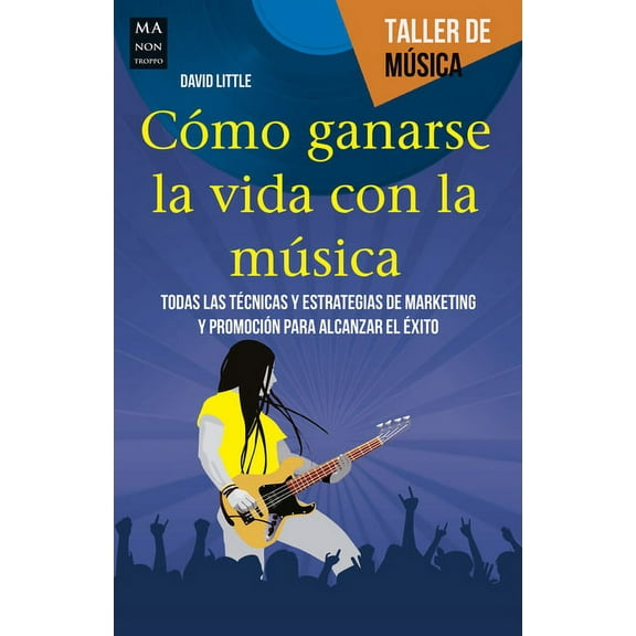 Taller de Música: Cómo ganarse la vida con la música (Paperback)