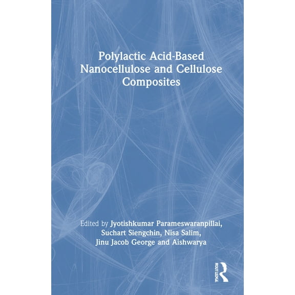 Polylactic Acid-Based Nanocellulose and Cellulose Composites, (Hardcover)