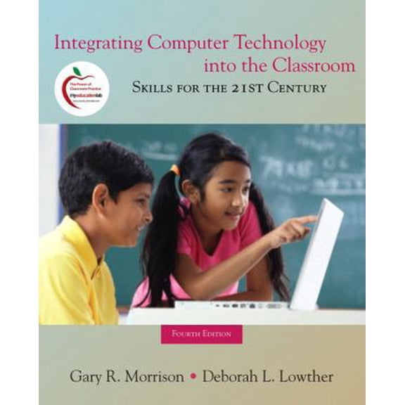 Pre-Owned Integrating Computer Technology into the Classroom: Skills for the 21st Century (Paperback) 0135145295 9780135145296