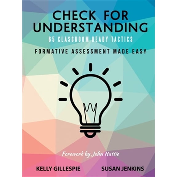 Pre-Owned Check for Understanding 65 Classroom Ready Tactics: Formative Assessment Made Easy -- Kelly Gillespie
