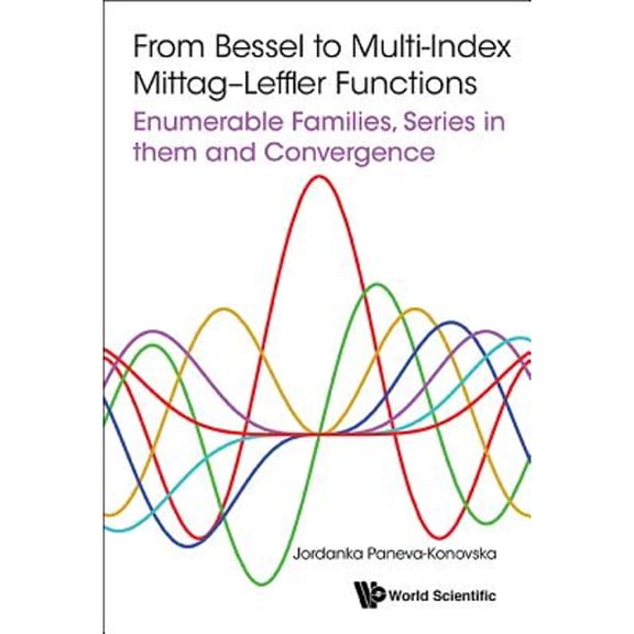 Pre-Owned From Bessel to Multi-Index Mittag-Leffler Functions (Hardcover) by Paneva-Konovska Jordanka