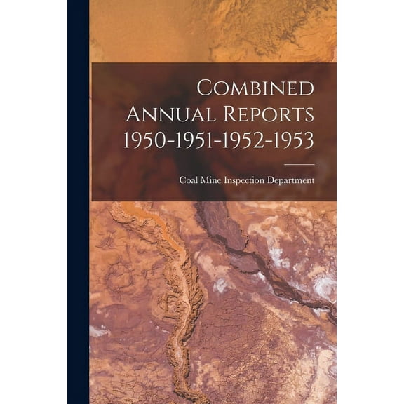 Combined Annual Reports 1950-1951-1952-1953, (Paperback)