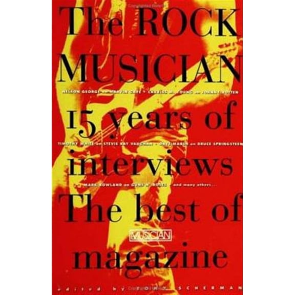 Pre-Owned The Rock Musician: 15 Years of the Interviews - The Best of Musician Magazine, (Paperback)