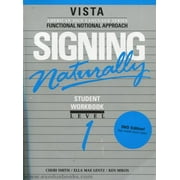 Signing Naturally: Student Workbook, Level 1 (Vista American Sign Language: Functional Notation Approach) [Paperback - Used]