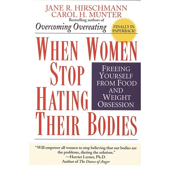 When Women Stop Hating Their Bodies: Freeing Yourself from Food and Weight Obsession, (Paperback)