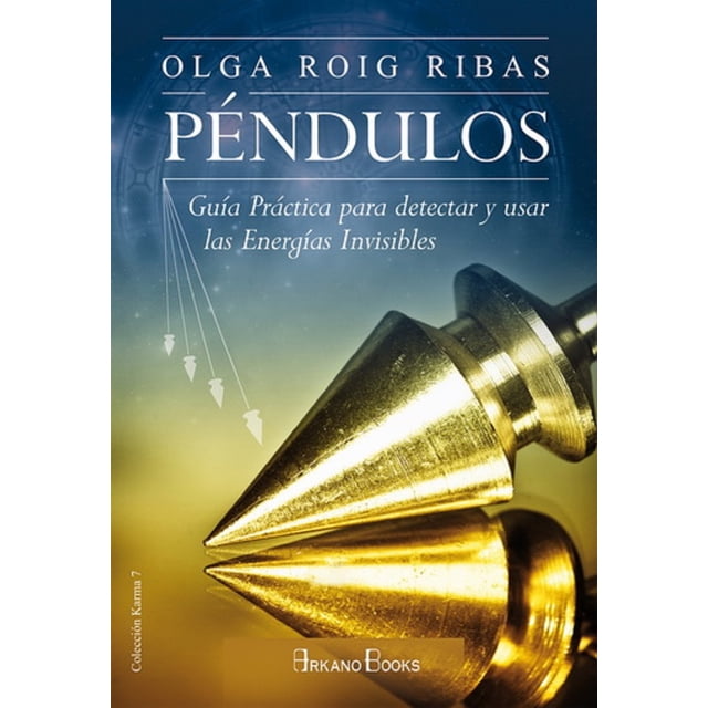 Péndulos ARKANO BOOKS GUIA PRACTICA para detectar energías invisibles