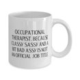 thumbnail image 2 of Nice Occupational therapist, Occupational Therapist. Because Classy Sassy and a Bit, Occupational therapist 11oz Mug From Boss, 2 of 2