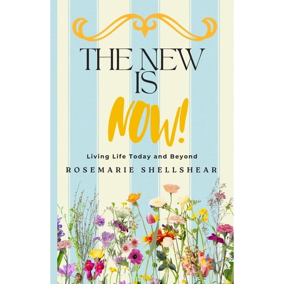 The New Is Now!: Living Life Today and Beyond, (Paperback)