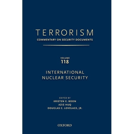 Terrorism: Commentary on Security Docume Terrorism: Commentary on Security Documents Volume 118: International Nuclear Security (Hardcover)