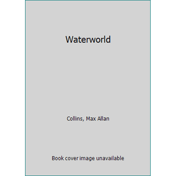 Pre-Owned Waterworld: A Young Adult Novel (Paperback) 1572970022 9781572970021