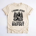 thumbnail image 2 of I Found Jesus Still Looking For Bigfoot Shirt, Funny Christian Sasquatch Tee, Retro Faith Humor Graphic T-Shirt, 2 of 4