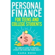 Personal Finance for Teens and College Students: The Complete Guide to Financial Literacy for Teens and Young Adults (Hardcover)