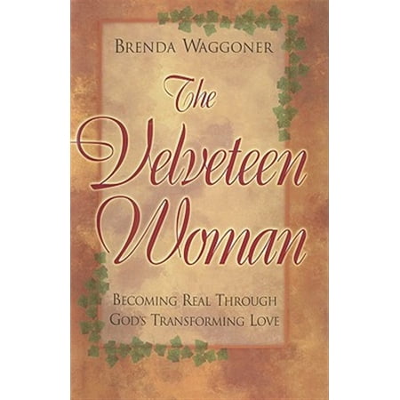 Pre-Owned The Velveteen Woman: Becoming Real Through God s Transforming Love (Hardcover)
