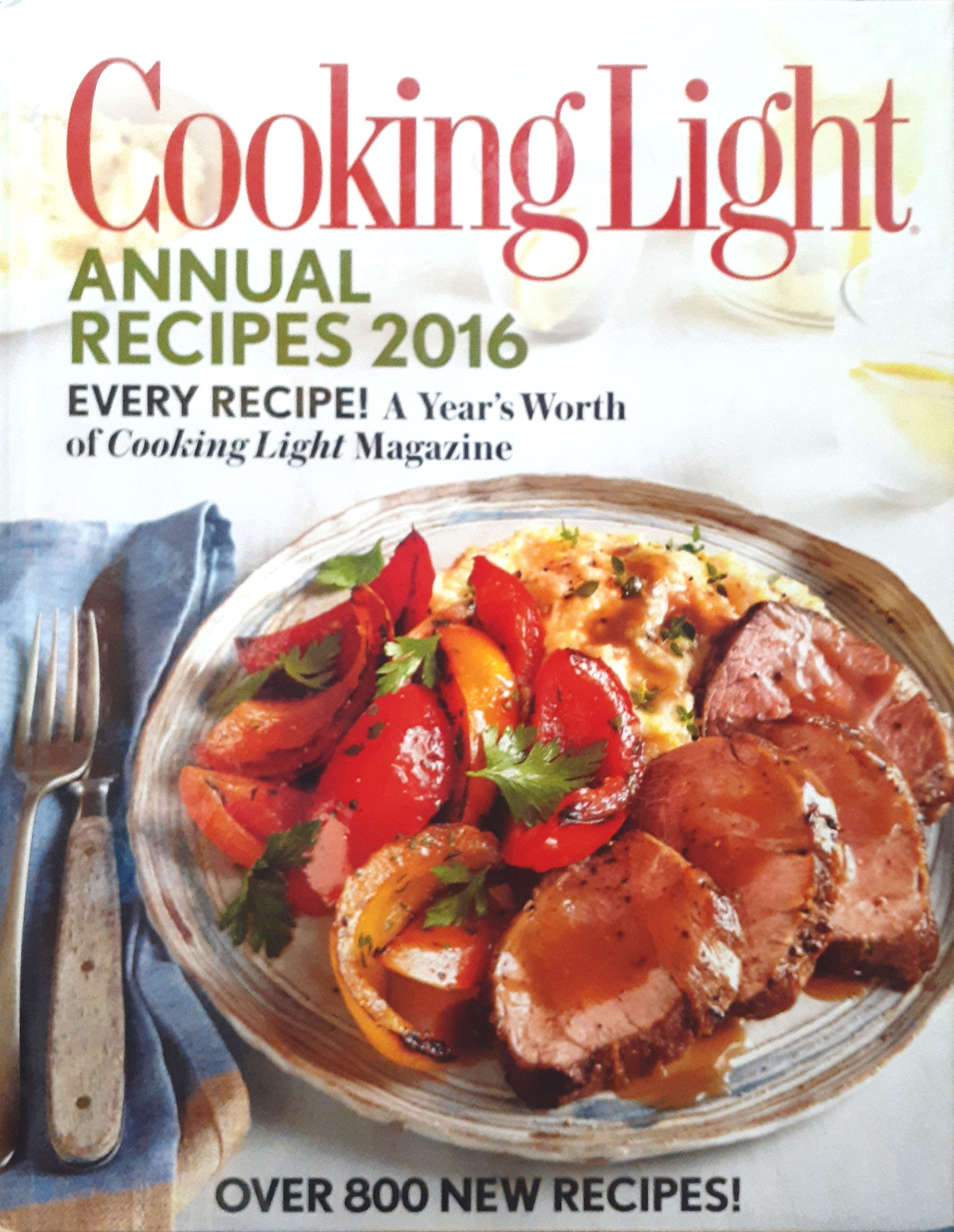 Cooking Light Annual Recipes Every Recipe! a Year's Worth of Cooking