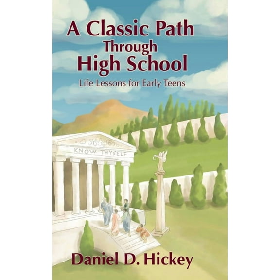 A Classic Path Through High School: Life Lessons for Early Teens, (Hardcover)